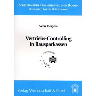 Vertriebs Controlling in Bausparkassen Sven Deglow