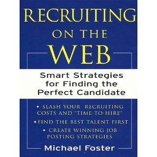 Recruiting on the Web Smart Strategies for Finding the Perfect