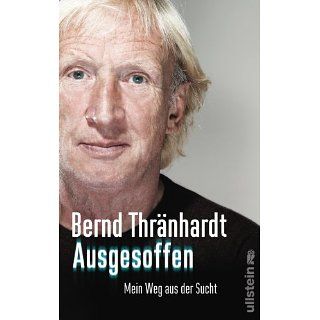 Ausgesoffen Mein Weg aus der Sucht eBook Bernd Thränhardt, Jörg