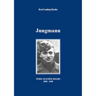Jungmann Erlebte und erzählte Episoden 1939 1949 Karl