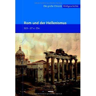 05. Rom und der Hellenismus 323 27 v. Chr BD 5 Bücher