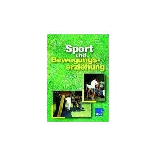 Sport und Bewegungserziehung Arbeitsbuch für Theorie und Praxis der