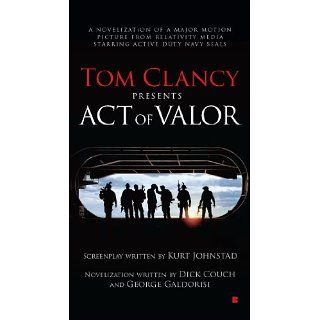 Tom Clancy Presents Act of Valor eBook Dick Couch, George Galdorisi