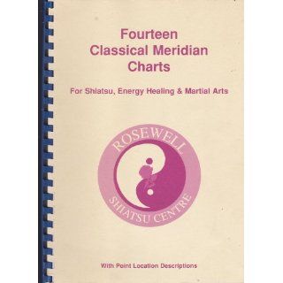 Fourteen Classical Meridian Charts For Shiatsu, Energyhealing and