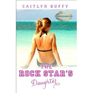 The Rock Stars Daughter (The Treadwell Academy Novels) eBook Caitlyn