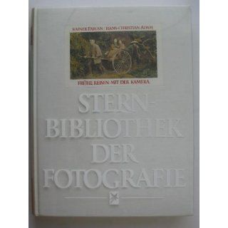 Frühe Reisen mit der Kamera Sternbibliothek der Fotografie. 