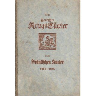 Vom Teutschen Kriegskurier zum Fränkischen Kurier1663 1865