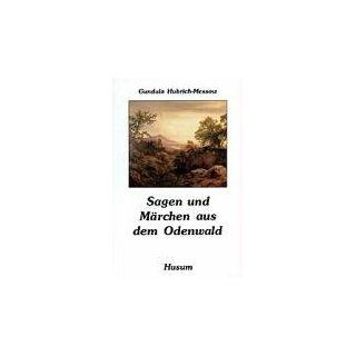 Sagen und Märchen aus dem Odenwald Gundula Hubrich Messow