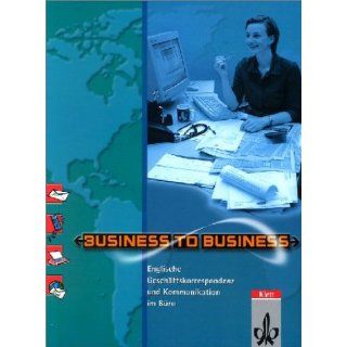 Business to Business. Englische Korrespondenz und Kommunikation im