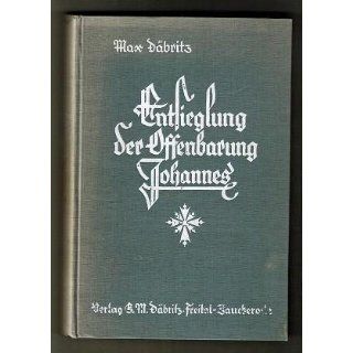 Entsieglung der Offenbarung Johannes Max Däbritz Bücher
