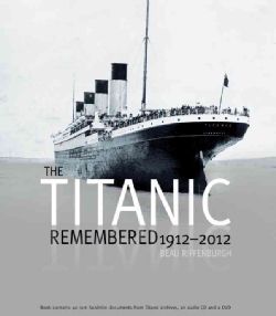 The Titanic Remembered 1912 2012 Today $64.88