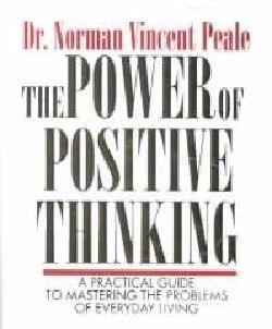The Power of Positive Thinking A Practical Guide to Mastering the
