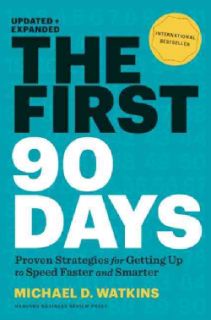 The First 90 Days Proven Strategies For Getting Up to Speed Faster
