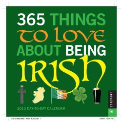 365 Things to Love About Being Irish 2013 Calendar