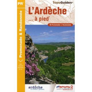 ARDECHE A PIED ; 46 PROMENADES 1 RANDONNEES (EDITI   Achat / Vente