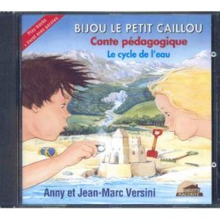 Bijou, le petit caillouGroupe interprète  Jean Marc Versini  Anny