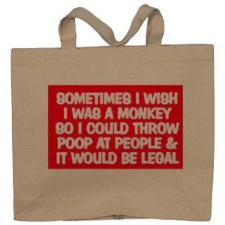 SOMETIMES I WISH I WAS A MONKEY SO I COULD THROW POOP AT
