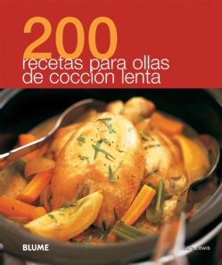 200 recetas para ollas de coccion lenta / 200 recipes for slow cookers