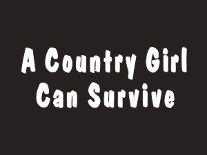 164 A Country Girl Can Survive Bumper Sticker / Vinyl Decal  