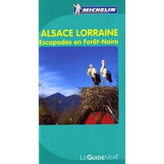 LE GUIDE VERT; ALSACE LORRAINE ; ESCAPADES EN FORE   Achat / Vente
