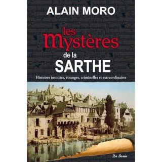 MYSTERES DE LA SARTHE ; HISTOIRES INSOLITES, ETRAN   Achat / Vente