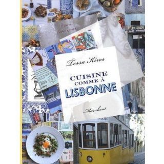 Cuisine comme à Lisbonne   Achat / Vente livre Tessa Kiros pas cher