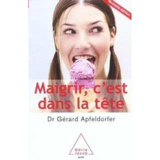 Maigrir, cest dans la tete   Achat / Vente livre Gérard Apfeldorfer