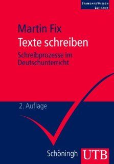 Texte schreiben Schreibprozesse im Deutschunterricht. StandardWissen