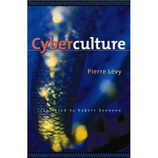 Cyberculture (Electronic Mediations) Pierre Levy, Robert