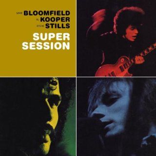 Bloomfield, Kooper & Stills   Super Session Musik