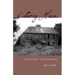 Collecting Houses 17th Century Houses   20th Century Adventures
