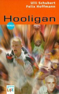 Hooligan Ulli Schubert, Felix Hoffmann Bücher